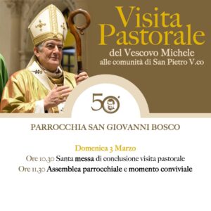 VISITA PASTORALE DEL VESCOVO MICHELE  
Stiamo per scrivere la parola fine  a questa bellissima esperienza! Concludiamo n